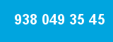 938 049 35 45